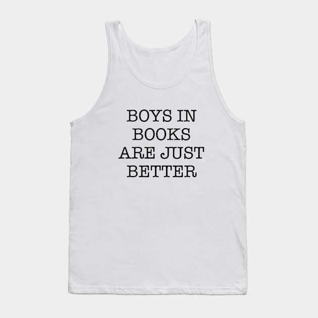 BOYS IN BOOKS ARE JUST BETTER | caps | light Tank Top by dreamscapeart